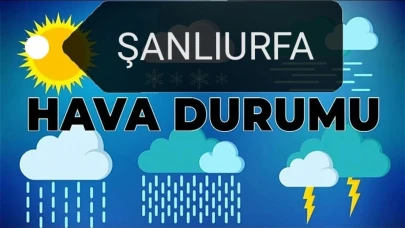 Şanlıurfa’da havalar nasıl olacak