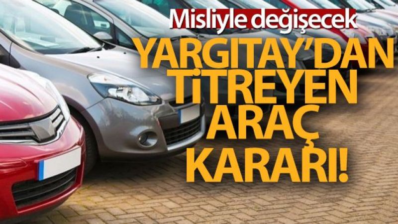 Titreyen otomobil misliyle değişecek