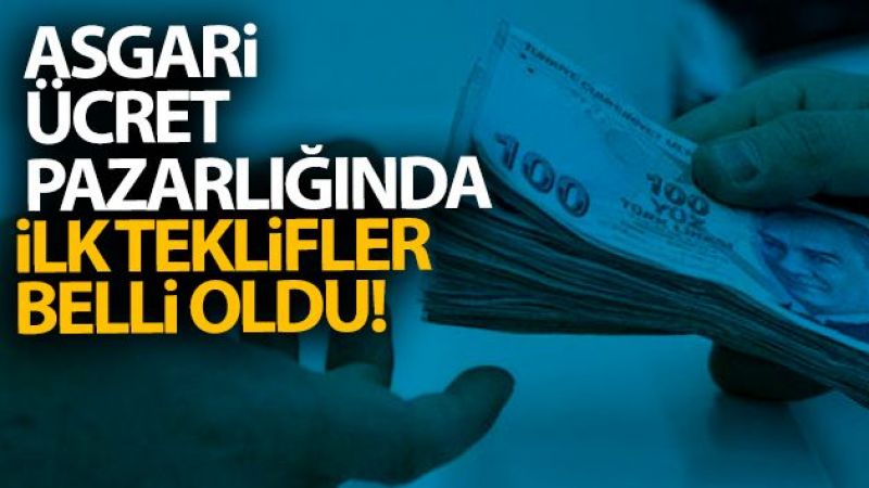 Asgari ücrette ilk teklifler belli oldu!