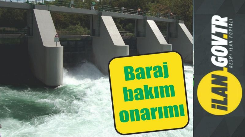 Baraj bakım onarımı yaptırılacak