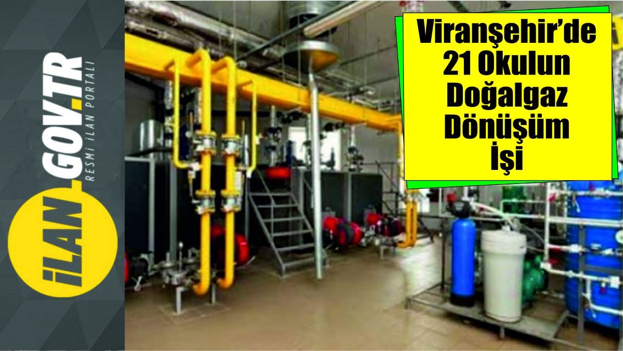 Viranşehir’de okulların doğalgaz dönüşüm işi yaptırılacak