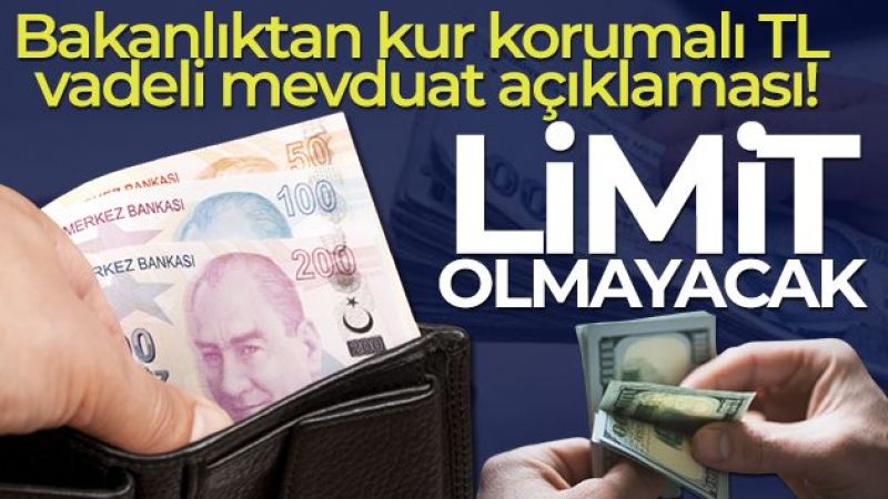 Kur korumalı mevduatta limit olmayacak!