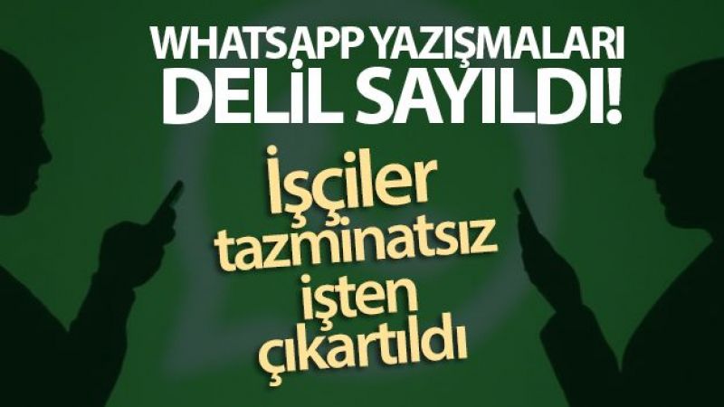 WhatsApp yazışmaları, tazminatsız işten çıkarılmasına sebep oldu