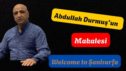 Welcome to Şanlıurfa